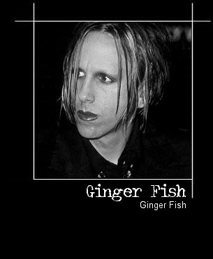 GINGER FISH FROM MARILYN MANSON!!